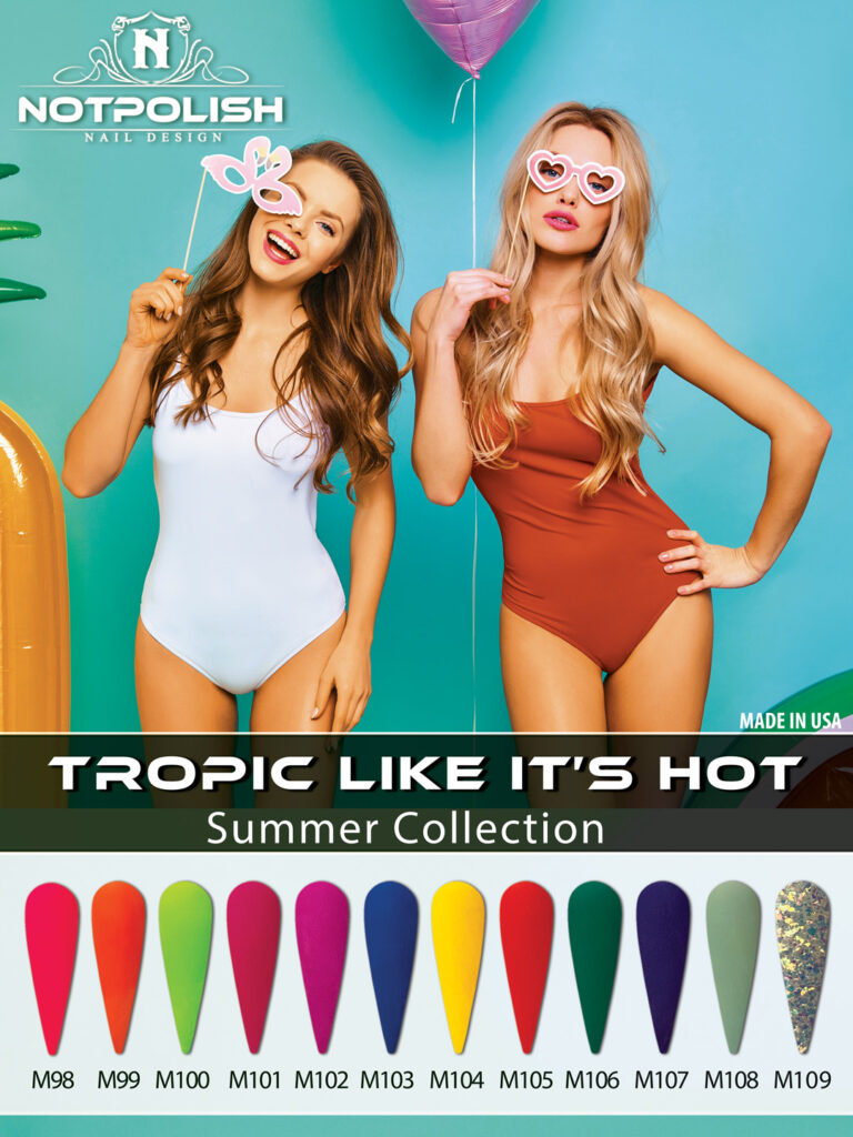 Notpolish - TROPIC LIKE ITS HOT POWDERS (SUMMER 12 COLORS POWDER COLLECTION) M98-M109